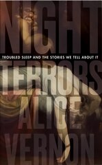 Night Terrors: Troubled Sleep and the Stories We Tell About It kaina ir informacija | Socialinių mokslų knygos | pigu.lt