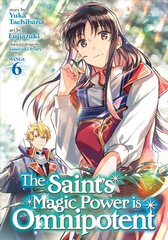 Saint's Magic Power is Omnipotent (Manga) Vol. 6 kaina ir informacija | Fantastinės, mistinės knygos | pigu.lt