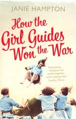 How the Girl Guides Won the War kaina ir informacija | Istorinės knygos | pigu.lt