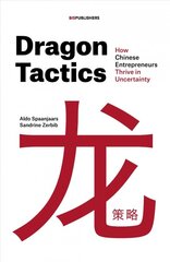 Dragon Tactics: How Chinese Entrepreneurs Thrive in Uncertainty kaina ir informacija | Ekonomikos knygos | pigu.lt