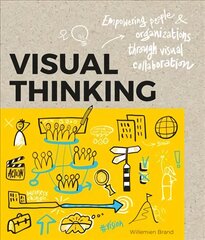 Visual thinking: empowering people and organisations through visual Ccollaboration kaina ir informacija | Ekonomikos knygos | pigu.lt