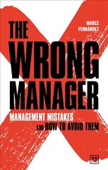 Wrong Manager: Management mistakes and how to avoid them цена и информация | Книги по экономике | pigu.lt