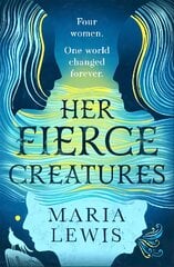 Her Fierce Creatures: the epic conclusion to the Supernatural Sisters series kaina ir informacija | Fantastinės, mistinės knygos | pigu.lt
