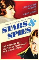 Stars and Spies: The Astonishing History of Espionage and Show Business kaina ir informacija | Socialinių mokslų knygos | pigu.lt