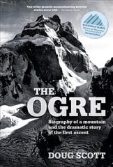 Ogre: Biography of a mountain and the dramatic story of the first ascent цена и информация | Биографии, автобиогафии, мемуары | pigu.lt