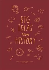 Big Ideas from History: a history of the world for You цена и информация | Книги для подростков и молодежи | pigu.lt