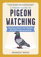Pocket Guide to Pigeon Watching: Getting to Know the World's Most Misunderstood Bird цена и информация | Книги о питании и здоровом образе жизни | pigu.lt