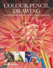 Colour-Pencil Drawing: Techniques and Tutorials For the Complete Beginner kaina ir informacija | Knygos apie sveiką gyvenseną ir mitybą | pigu.lt