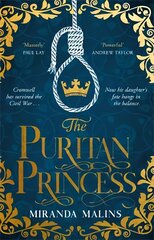 Puritan Princess: The stunning and unforgettable historical novel of family, politics and the price of love in the Civil War kaina ir informacija | Fantastinės, mistinės knygos | pigu.lt