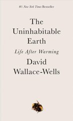 Uninhabitable Earth: Life After Warming цена и информация | Книги по социальным наукам | pigu.lt