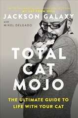 Total Cat Mojo: The Ultimate Guide to Life with Your Cat цена и информация | Книги о питании и здоровом образе жизни | pigu.lt