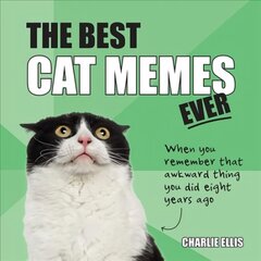 Best Cat Memes Ever: The Funniest Relatable Memes as Told by Cats цена и информация | Книги для подростков и молодежи | pigu.lt