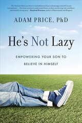 He's Not Lazy: Empowering Your Son to Believe in Himself цена и информация | Книги по социальным наукам | pigu.lt