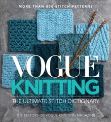 Vogue Knitting The Ultimate Stitch Dictionary цена и информация | Книги о питании и здоровом образе жизни | pigu.lt