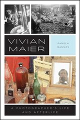 Vivian Maier: A Photographer's Life and Afterlife цена и информация | Биографии, автобиогафии, мемуары | pigu.lt