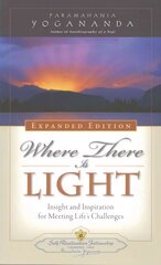Where There is Light - Expanded Edition: Insight and Inspiration for Meeting Life's Challenges Expanded ed. цена и информация | Духовная литература | pigu.lt