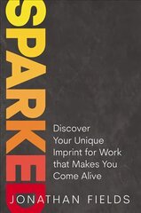 Sparked: Discover Your Unique Imprint for Work that Makes You Come Alive цена и информация | Самоучители | pigu.lt