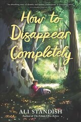 How to Disappear Completely цена и информация | Книги для подростков  | pigu.lt