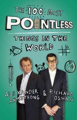100 Most Pointless Things in the World: A pointless book written by the presenters of the hit BBC 1 TV show цена и информация | Фантастика, фэнтези | pigu.lt