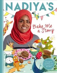 Nadiya's Bake Me a Story: Fifteen stories and recipes for children kaina ir informacija | Receptų knygos | pigu.lt