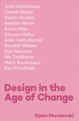 Design in the Age of Change цена и информация | Книги об искусстве | pigu.lt