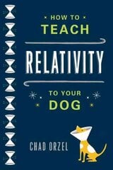 How to Teach Relativity to Your Dog kaina ir informacija | Ekonomikos knygos | pigu.lt
