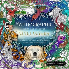 Mythographic Color and Discover: Wild Winter: An Artist's Coloring Book of Snowy Animals and Hidden Objects цена и информация | Книги о питании и здоровом образе жизни | pigu.lt