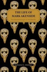 Life of Mark Akenside: The Breakthrough to Modernity kaina ir informacija | Biografijos, autobiografijos, memuarai | pigu.lt