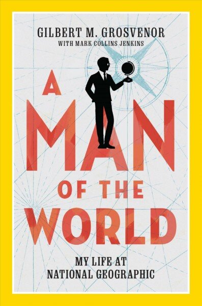 Man of the World: My Life at National Geographic цена и информация | Biografijos, autobiografijos, memuarai | pigu.lt