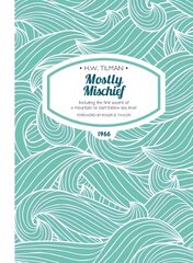 Mostly Mischief Paperback: Including the first ascent of a mountain to start below sea level New edition kaina ir informacija | Kelionių vadovai, aprašymai | pigu.lt