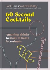 60 Second Cocktails: Amazing drinks to make at home in a minute цена и информация | Книги рецептов | pigu.lt