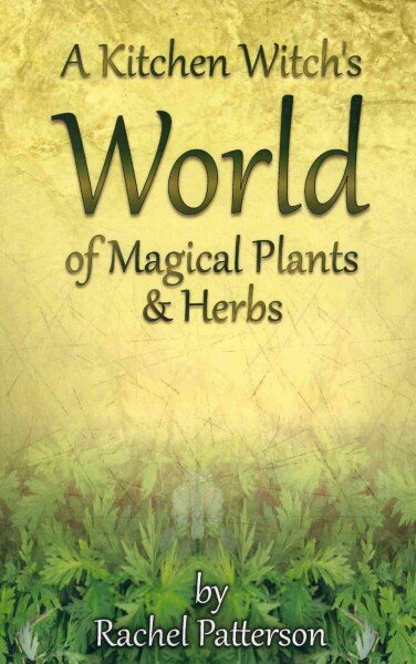 Kitchen Witch`s World of Magical Herbs & Plants, A kaina ir informacija | Saviugdos knygos | pigu.lt