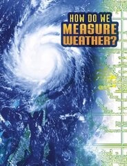 How Do We Measure Weather? kaina ir informacija | Knygos paaugliams ir jaunimui | pigu.lt
