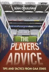 Players' Advice: Tips and Tactics from GAA Stars kaina ir informacija | Knygos apie sveiką gyvenseną ir mitybą | pigu.lt