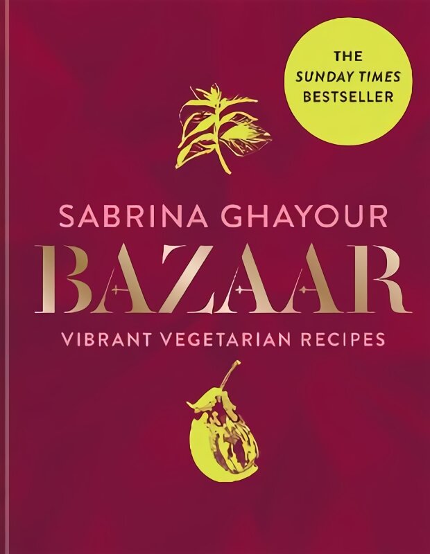 Bazaar: Vibrant vegetarian and plant-based recipes: THE SUNDAY TIMES BESTSELLER цена и информация | Receptų knygos | pigu.lt
