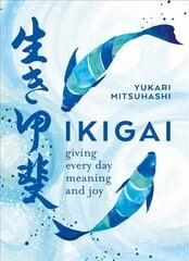 Ikigai: Giving every day meaning and joy цена и информация | Самоучители | pigu.lt