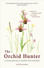 Orchid Hunter: A young botanist's search for happiness цена и информация | Книги о питании и здоровом образе жизни | pigu.lt