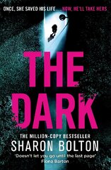 Dark: A compelling, heart-racing, up-all-night thriller from Richard & Judy bestseller Sharon Bolton kaina ir informacija | Fantastinės, mistinės knygos | pigu.lt