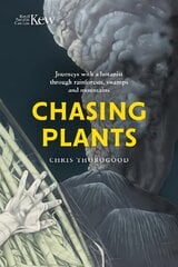 Chasing Plants: Journeys with a Botanist Through Rainforests, Swamps and Mountains цена и информация | Путеводители, путешествия | pigu.lt