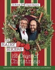 Hairy Bikers' 12 Days of Christmas: Fabulous Festive Recipes to Feed Your Family and Friends kaina ir informacija | Receptų knygos | pigu.lt