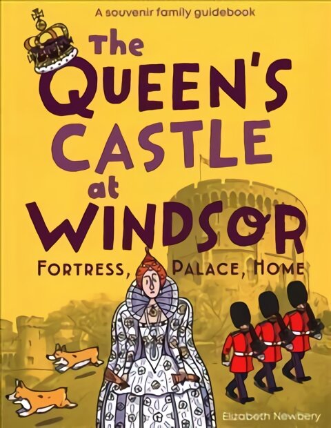 Queen's Castle at Windsor: Fortress, Palace, Home kaina ir informacija | Kelionių vadovai, aprašymai | pigu.lt