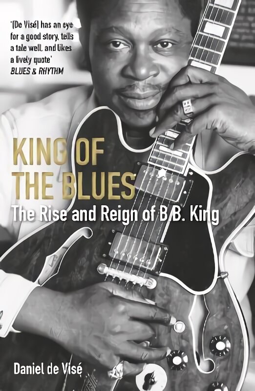 King of the Blues: The Rise and Reign of B. B. King Main цена и информация | Knygos apie meną | pigu.lt