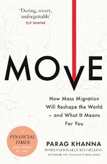 Move: How Mass Migration Will Reshape the World - and What It Means for You цена и информация | Книги по социальным наукам | pigu.lt