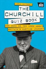 Churchill Quiz Book: How much do you know about Britain's wartime leader? kaina ir informacija | Istorinės knygos | pigu.lt