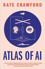 Atlas of AI: Power, Politics, and the Planetary Costs of Artificial Intelligence цена и информация | Книги по экономике | pigu.lt