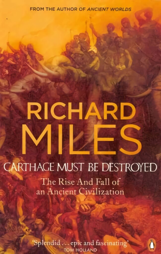 Carthage Must Be Destroyed: The Rise and Fall of an Ancient Civilization kaina ir informacija | Istorinės knygos | pigu.lt