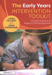 Early Years Intervention Toolkit: Inclusive Activities to Support Child Development kaina ir informacija | Socialinių mokslų knygos | pigu.lt