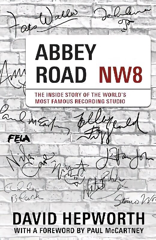 Abbey Road: The Inside Story of the World's Most Famous Recording Studio (with a foreword by Paul McCartney) kaina ir informacija | Knygos apie meną | pigu.lt