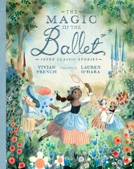 Magic of the Ballet: Seven Classic Stories цена и информация | Книги для подростков и молодежи | pigu.lt