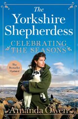 Celebrating the Seasons with the Yorkshire Shepherdess: Farming, Family and Delicious Recipes to Share kaina ir informacija | Biografijos, autobiografijos, memuarai | pigu.lt